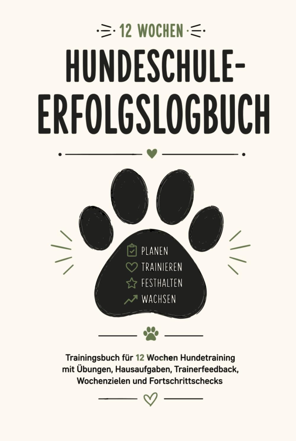 capítulo por capítulo baixar Hundeschule-Erfolgslogbuch: Trainingsbuch für 12 Wochen Hundetraining mit Übungen, Hausaufgaben, Trainerfeedback, Wochenzielen und Fortschrittschecks (German Edition)