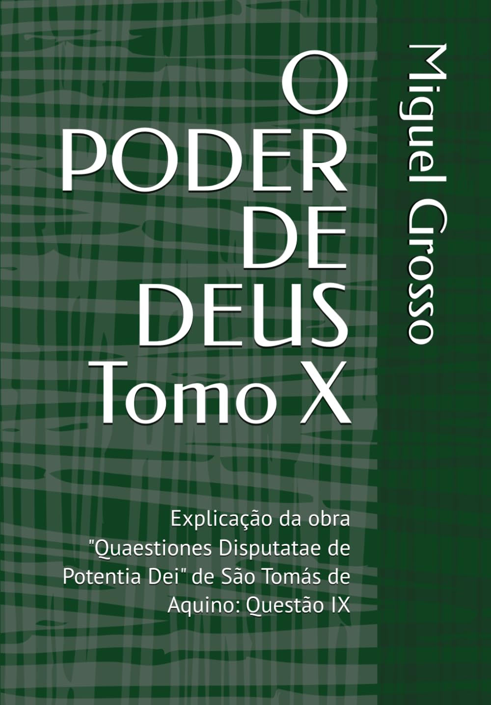 capítulo por capítulo baixar O PODER DE DEUS Tomo X: Explicação da obra "Quaestiones Disputatae de Potentia Dei" de São Tomás de Aquino: Questão IX (A Sabedoria Tomista: Reflexões sobre o Poder de Deus) (Portuguese Edition)