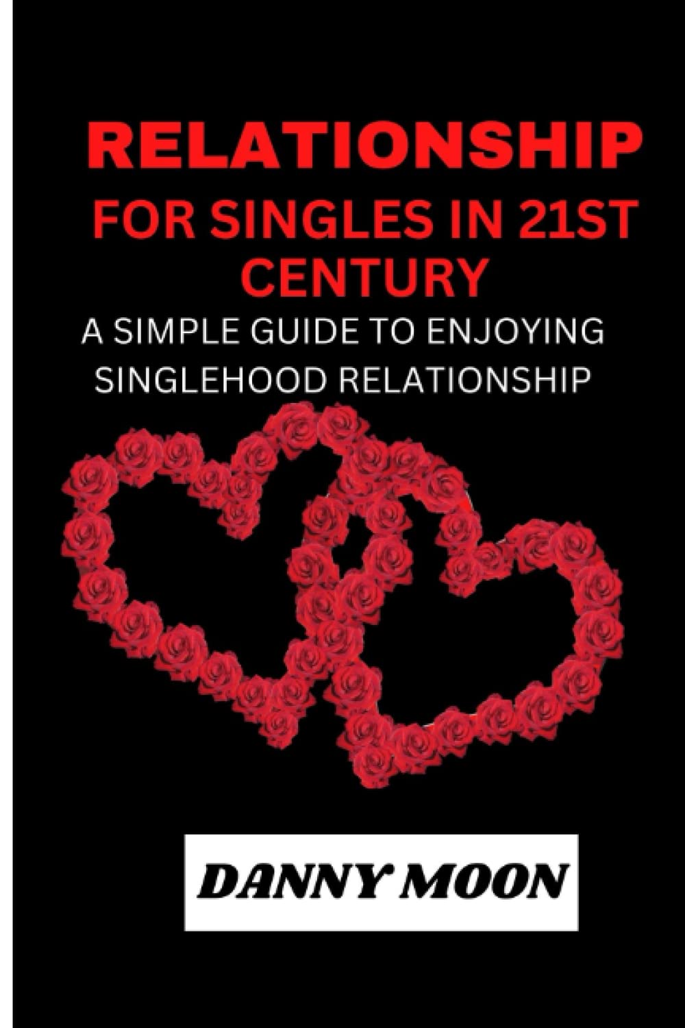 ler totalmente Relationship For Singles in 21st Century: A Simple Guide To Enjoying Singlehood Relationship