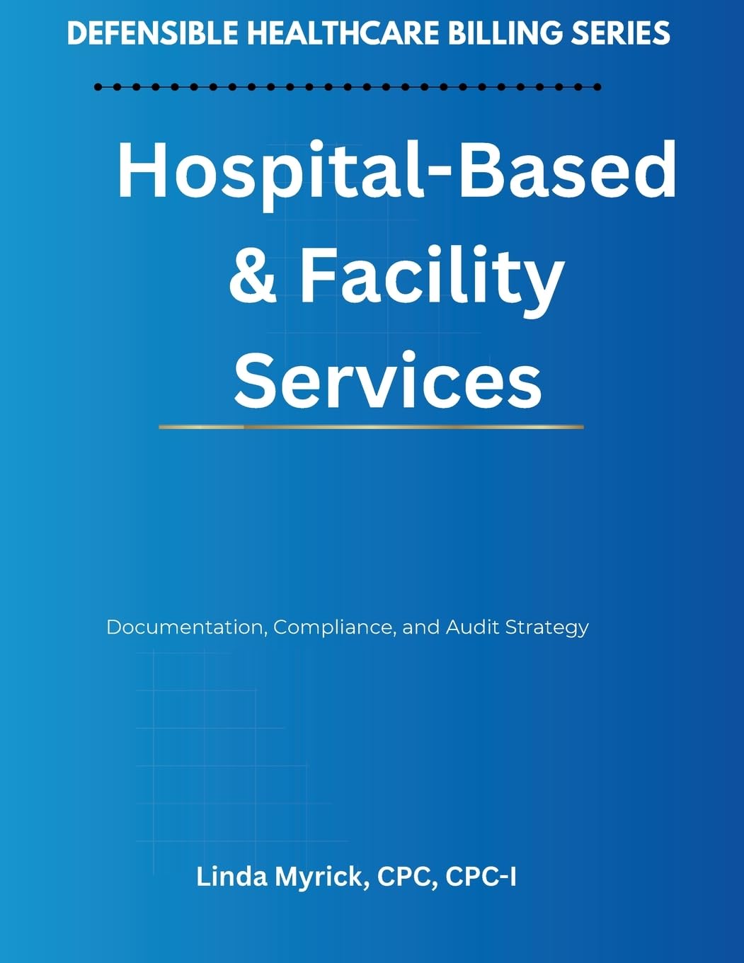 ler totalmente Defensible Healthcare Billing: Documentation, Compliance, and Audit Strategy for Hospital-Based & Facility Services