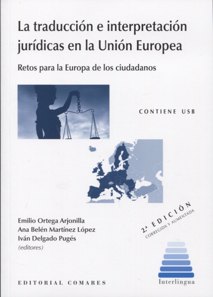 La traducción e interpretación jurídicas en la Unión Europea: Retos para la Europa de los ciudadanos