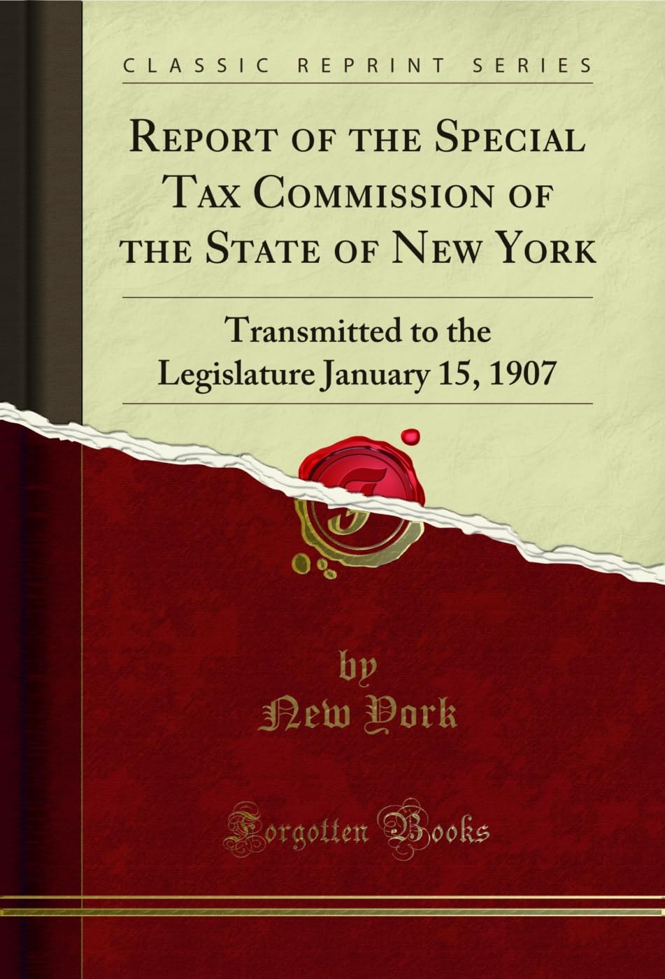 ler totalmente Report of the Special Tax Commission of the State of New York: Transmitted to the Legislature January 15, 1907 (Classic Reprint) (English Edition)