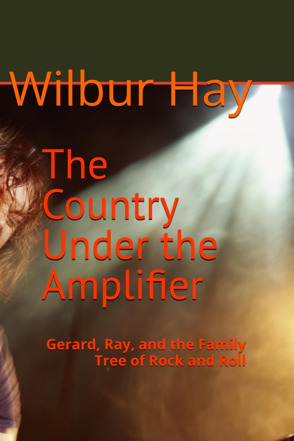 The Country Under the Amplifier: Gerard, Ray, and the Family Tree of Rock and Roll baixar o livro de graça