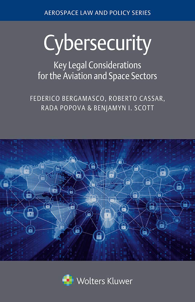 Cybersecurity: Key Legal Considerations for the Aviation and Space Sectors (Aerospace Law and Policy) (English Edition) baixar livro de graça