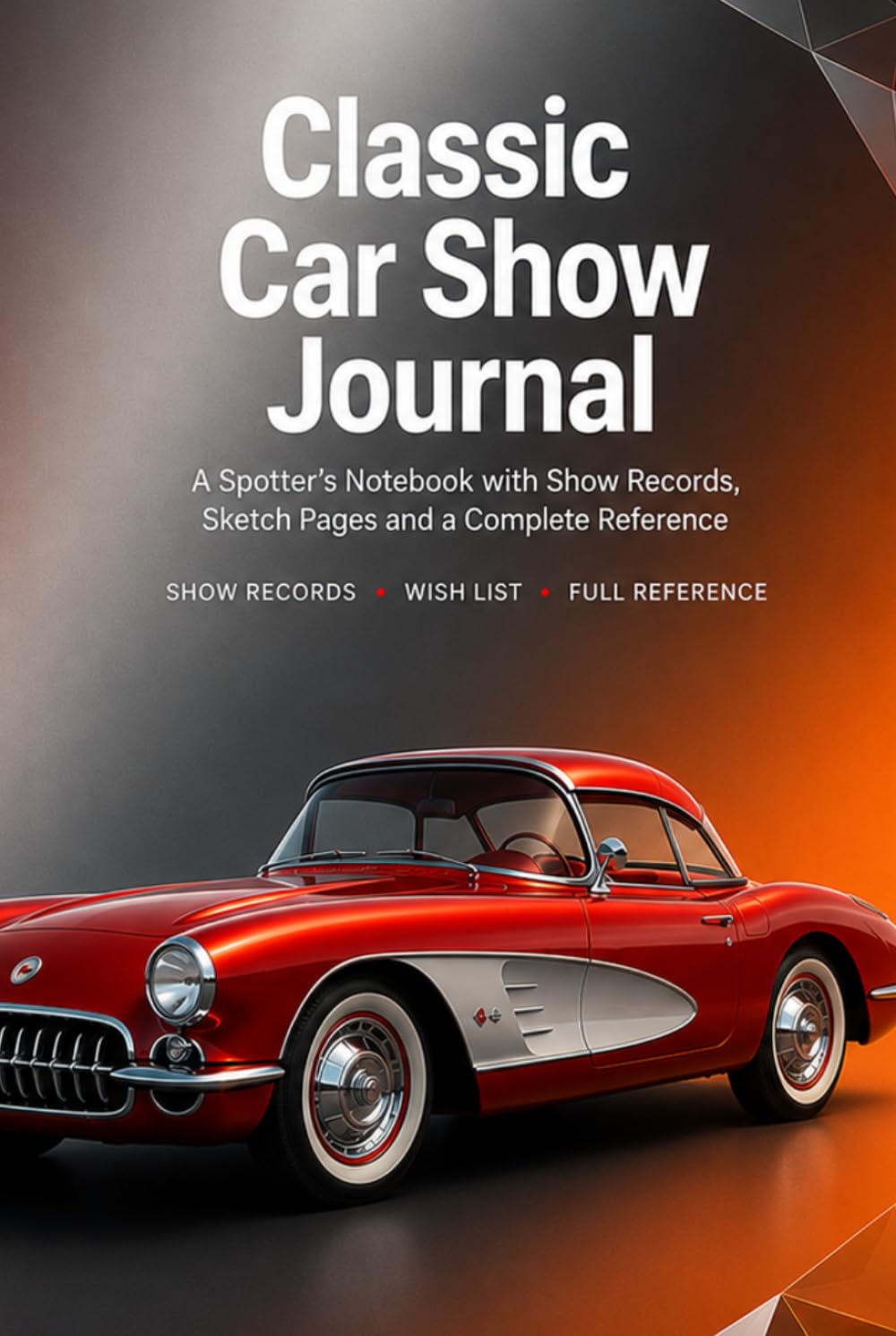 Classic Car Show Journal: An Enthusiast's Notebook with 86 Records, Sketch Pages, Wish List and Complete Reference | Hardcover baixar o livro de graça