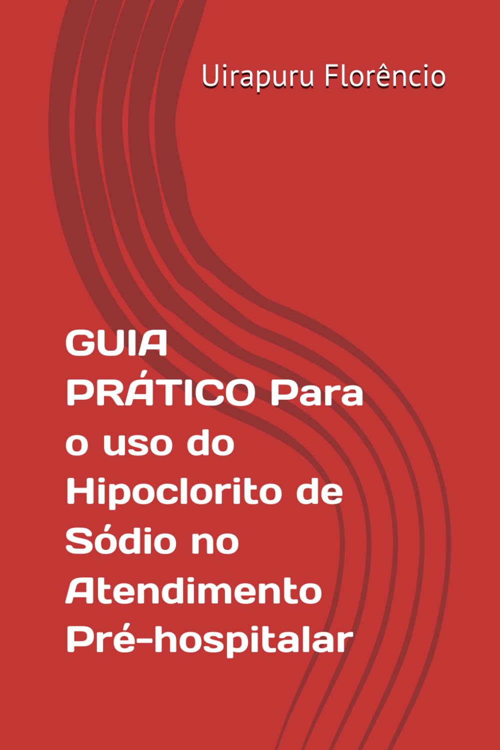 GUIA PRÁTICO Para o uso do Hipoclorito de Sódio no Atendimento Pré-hospitalar (Portuguese Edition) baixar livro de graça
