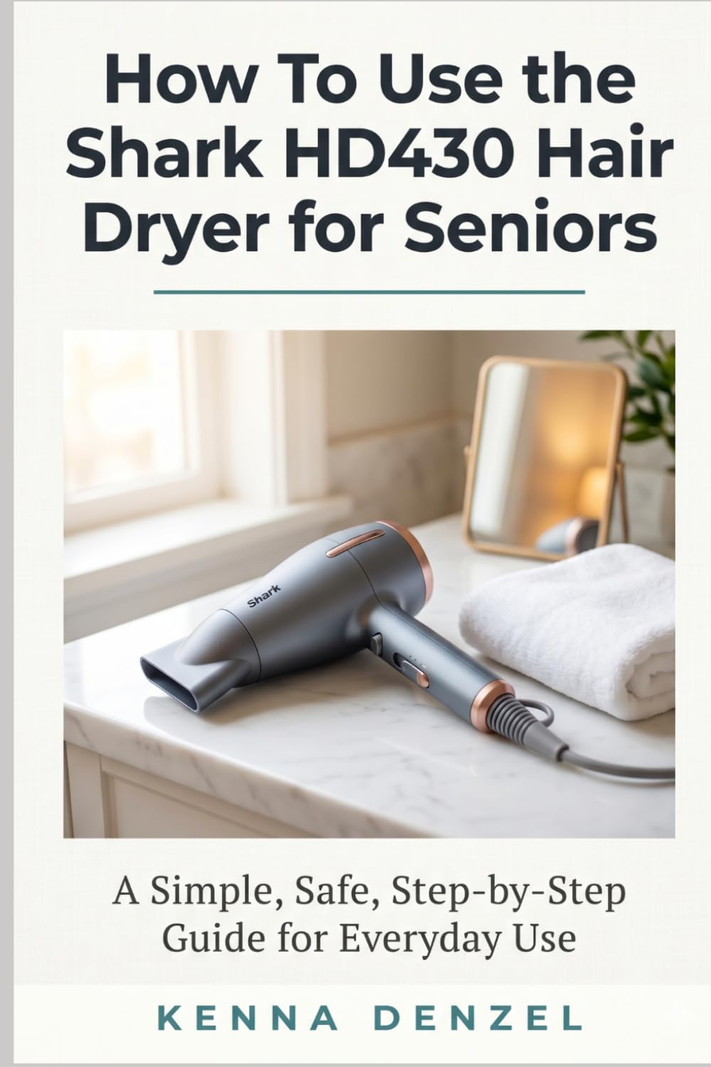 How To Use the Shark HD430 Hair Dryer for Seniors: A Simple, Safe, Step-by-Step Guide for Everyday Use baixar o livro de graça