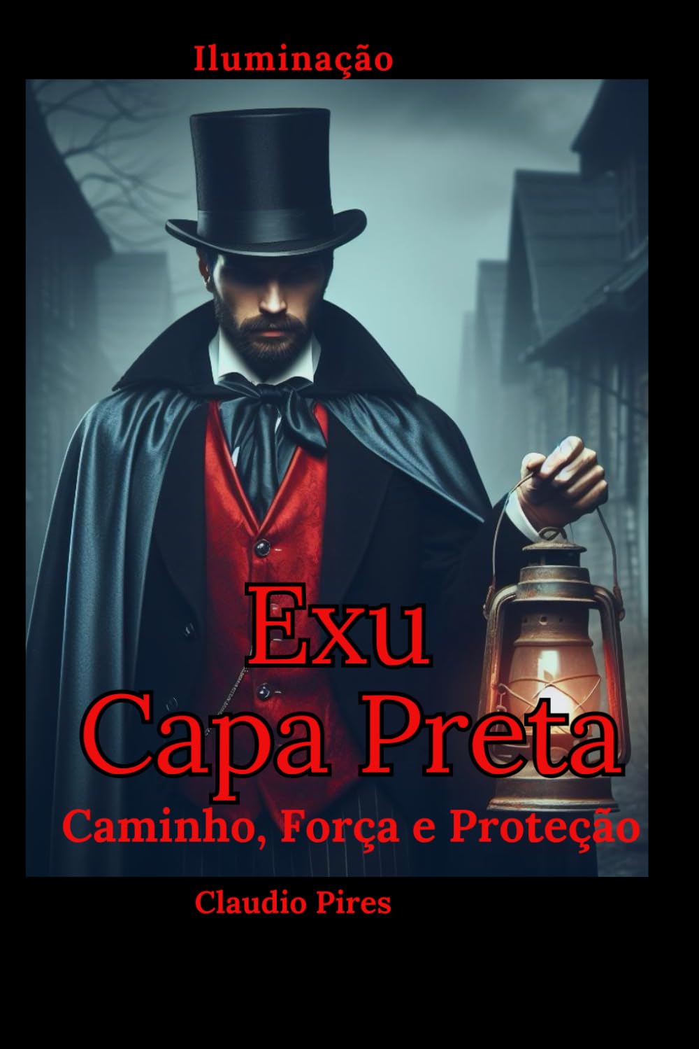 Exu Capa Preta: Caminho, Força e Proteção: Sabedoria e mistérios de um guardião ancestral baixar livro de graça