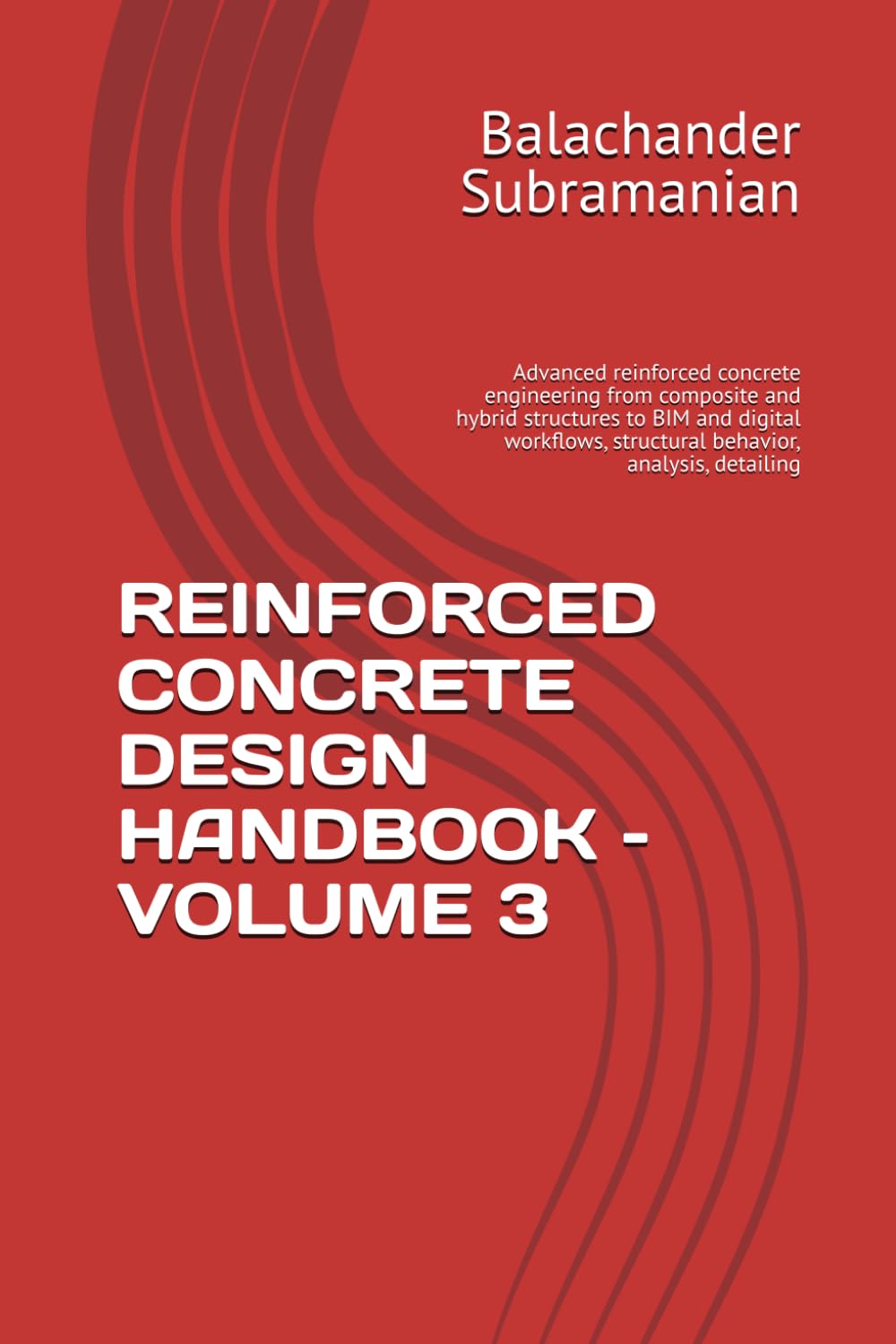 REINFORCED CONCRETE DESIGN HANDBOOK – VOLUME 3: Advanced reinforced concrete engineering from composite and hybrid structures to BIM and digital workflows, structural behavior, analysis, detailing baixar livro de graça