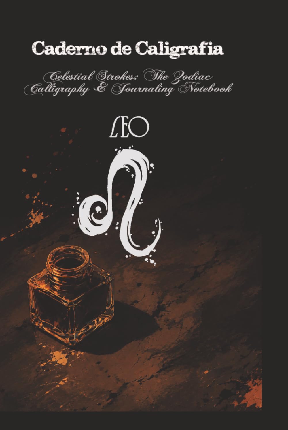 capítulo por capítulo baixar Celestial Strokes: The Zodiac Calligraphy & Journaling Notebook: Leo Edition: 3-Subject Astrological Practice Book with Slanted, Dotted, and Blank Pages (Portuguese Edition)