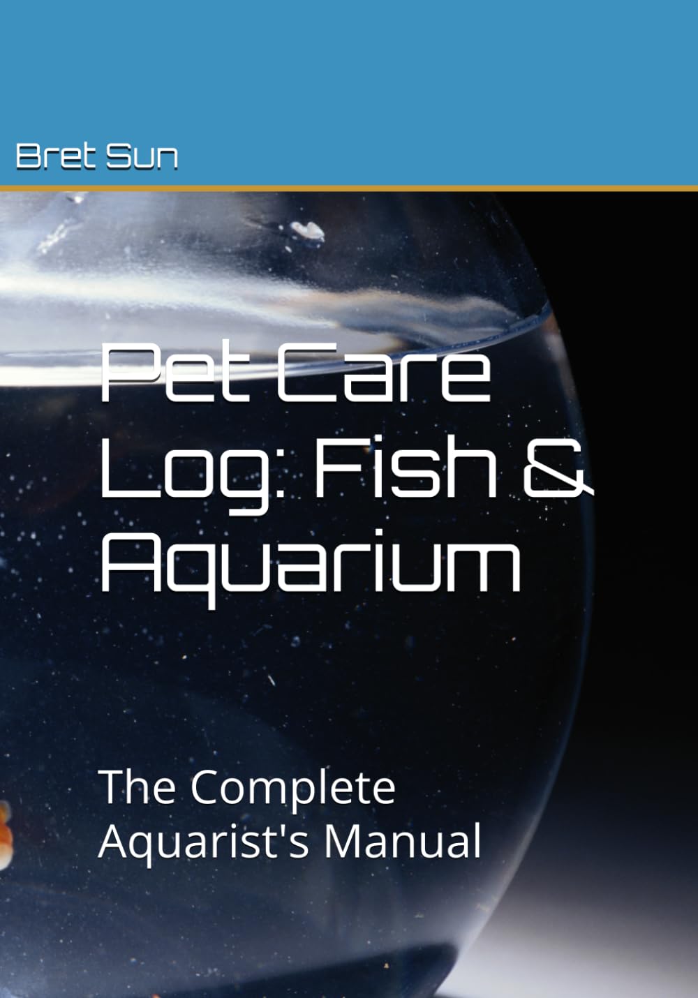 ler totalmente Pet Care Log: Fish & Aquarium: The Complete Aquarist's Manual: 15