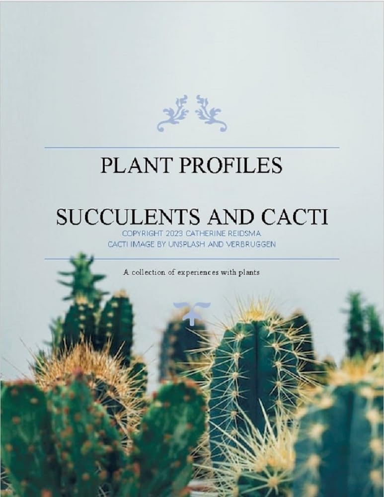 Plant Profiles Succulents and Cacti: A compilation of short plant profiles and my experiences with them (English Edition) baixar livro de graça