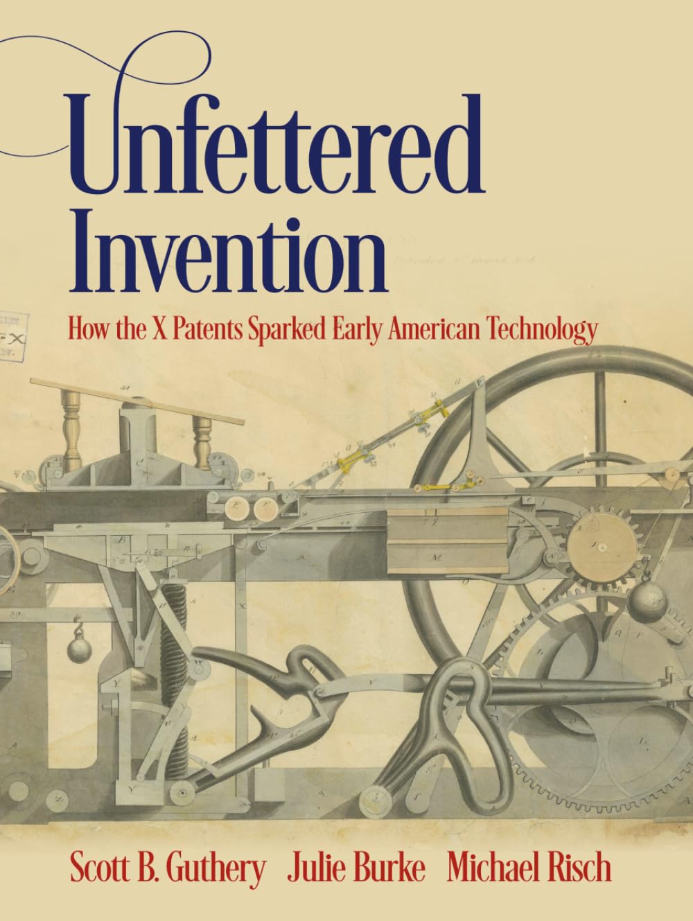 ler totalmente Unfettered Invention: How the X Patents Sparked Early American Technology