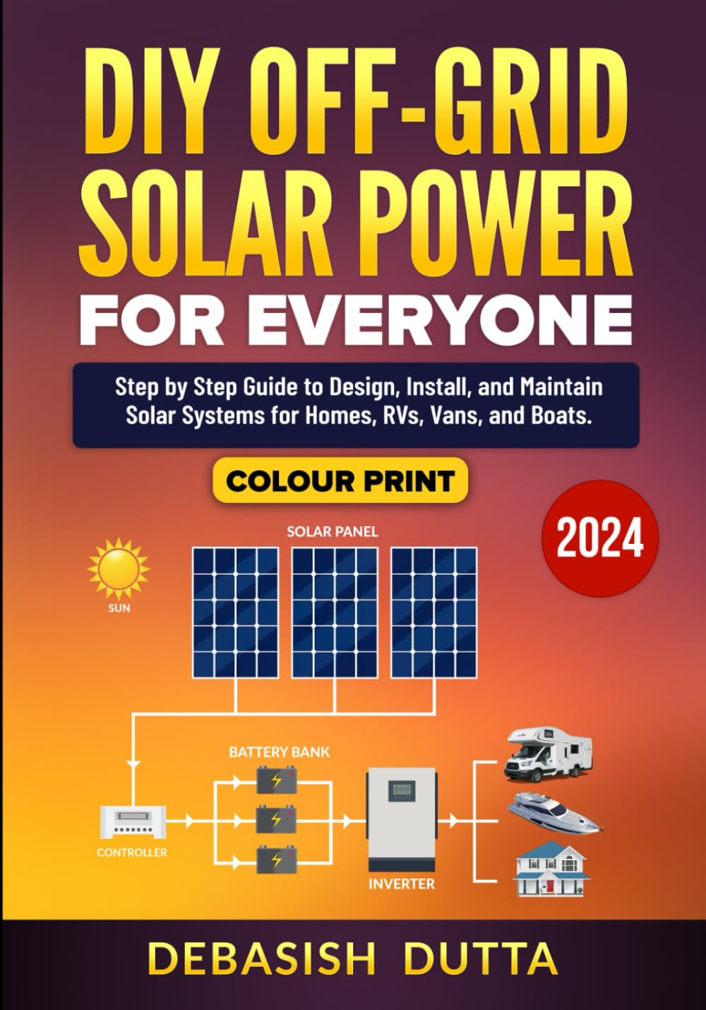 DIY Off-Grid Solar Power for Everyone: Step by Step Guide to Design, Install, and Maintain Solar Systems for Homes, RVs, Vans, and Boats baixar o livro de graça