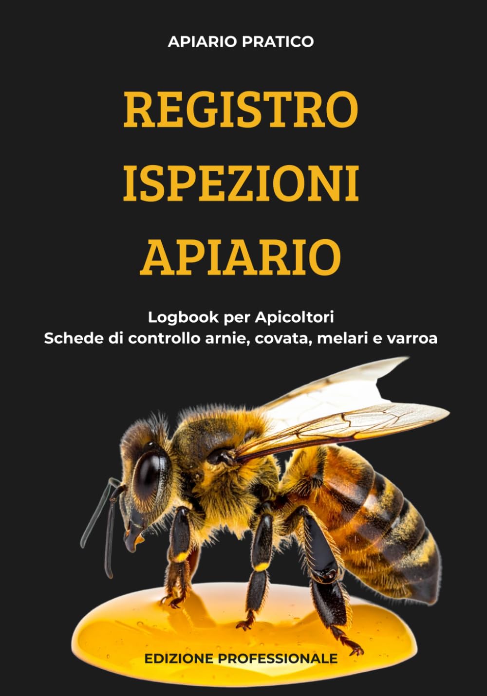 ler totalmente Registro Ispezioni Apiario: Logbook per Apicoltori: Schede di controllo arnie, covata, melari e varroa (Italian Edition)