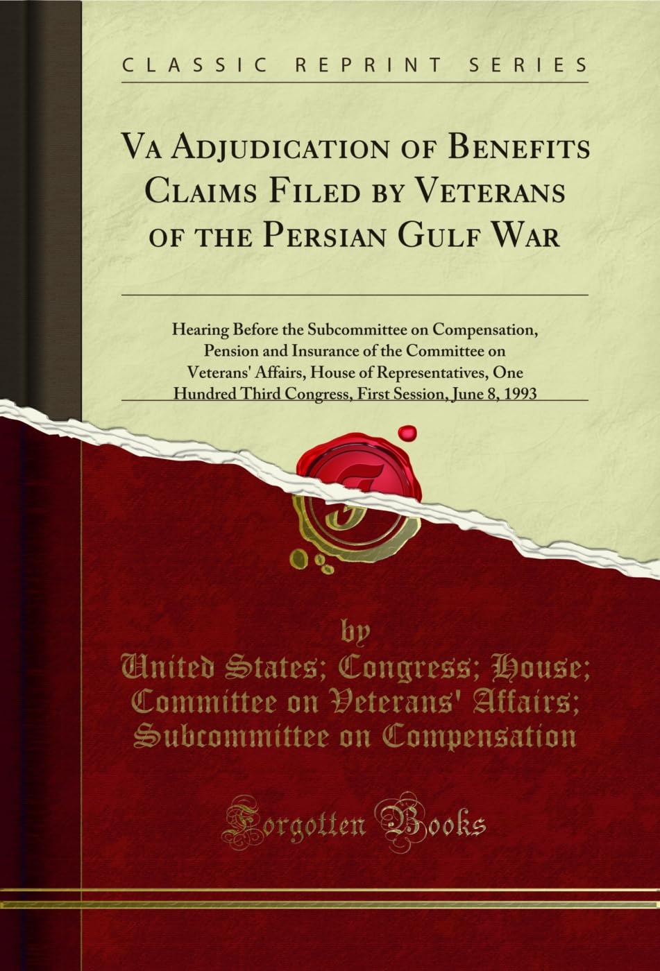 Va Adjudication of Benefits Claims Filed by Veterans of the Persian Gulf War: Hearing Before the Subcommittee on Compensation, Pension and Insurance of... Session, June 8, 1993 (English Edition) baixar o livro de graça