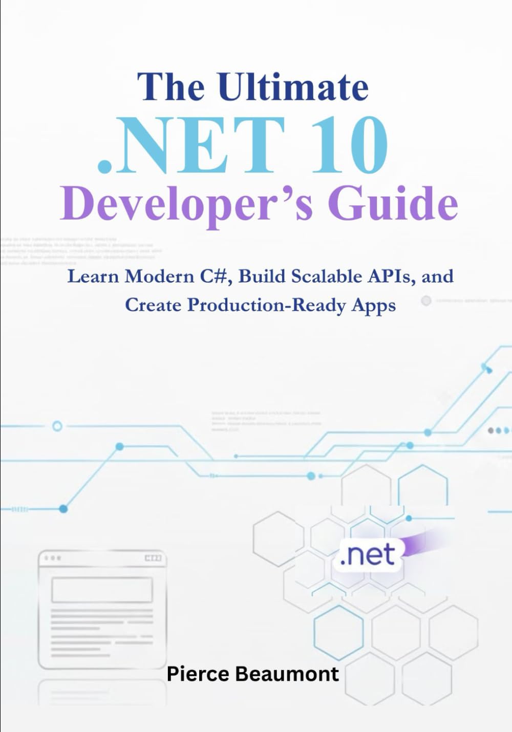 The Ultimate.NET 10 Developer’s Guide: Learn Modern C#, Build Scalable APIs, and Create Production-Ready Apps. baixar livro de graça