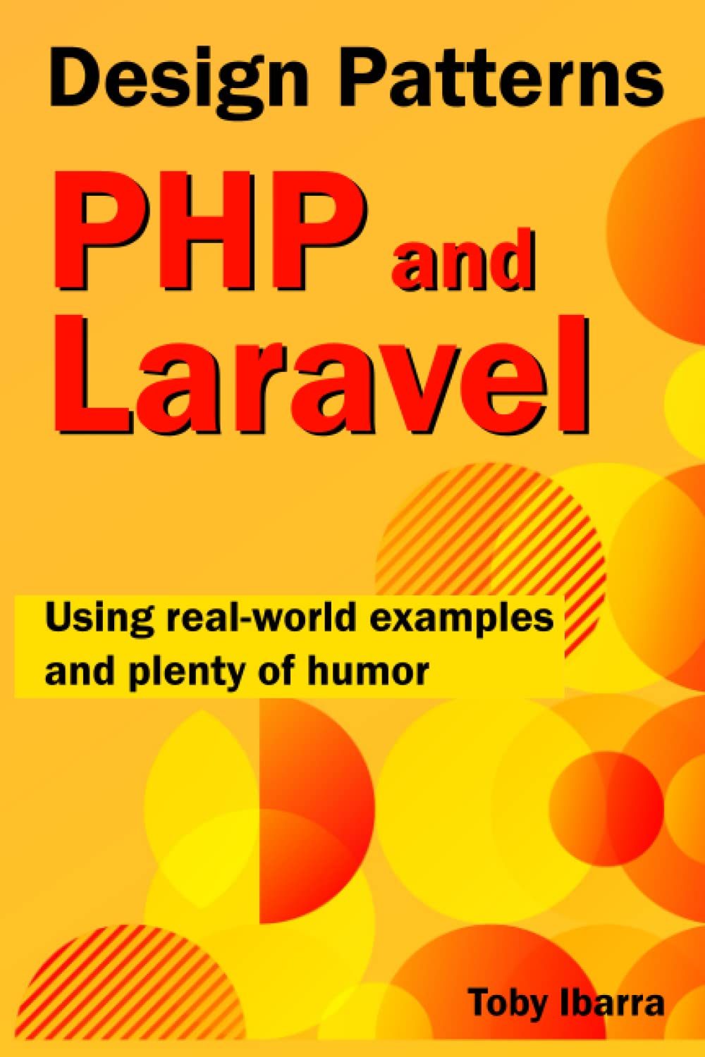 ler totalmente Design Patterns In PHP And Laravel Using Real-World Examples And Plenty Of Humor