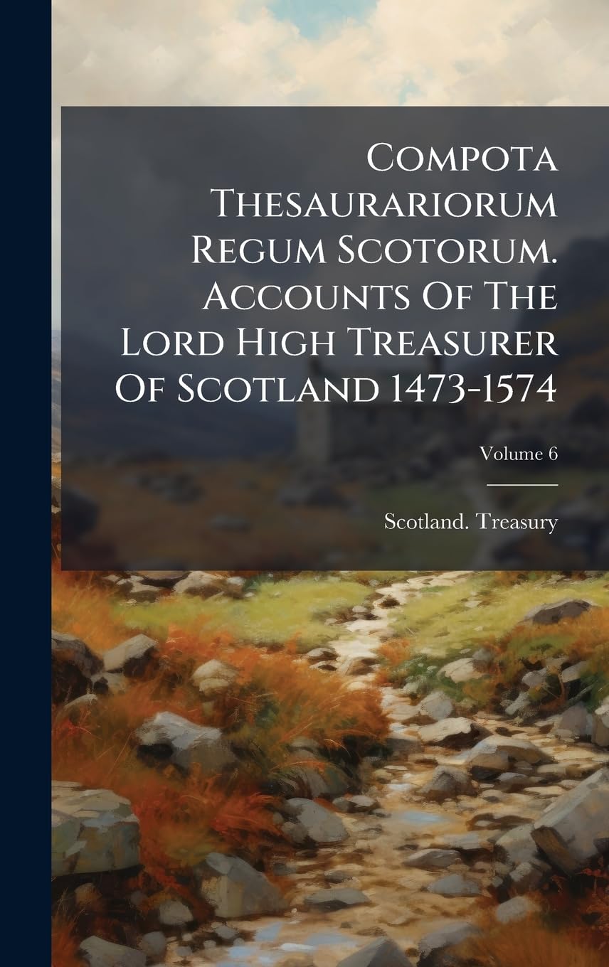 capítulo por capítulo baixar Compota Thesaurariorum Regum Scotorum. Accounts Of The Lord High Treasurer Of Scotland 1473-1574