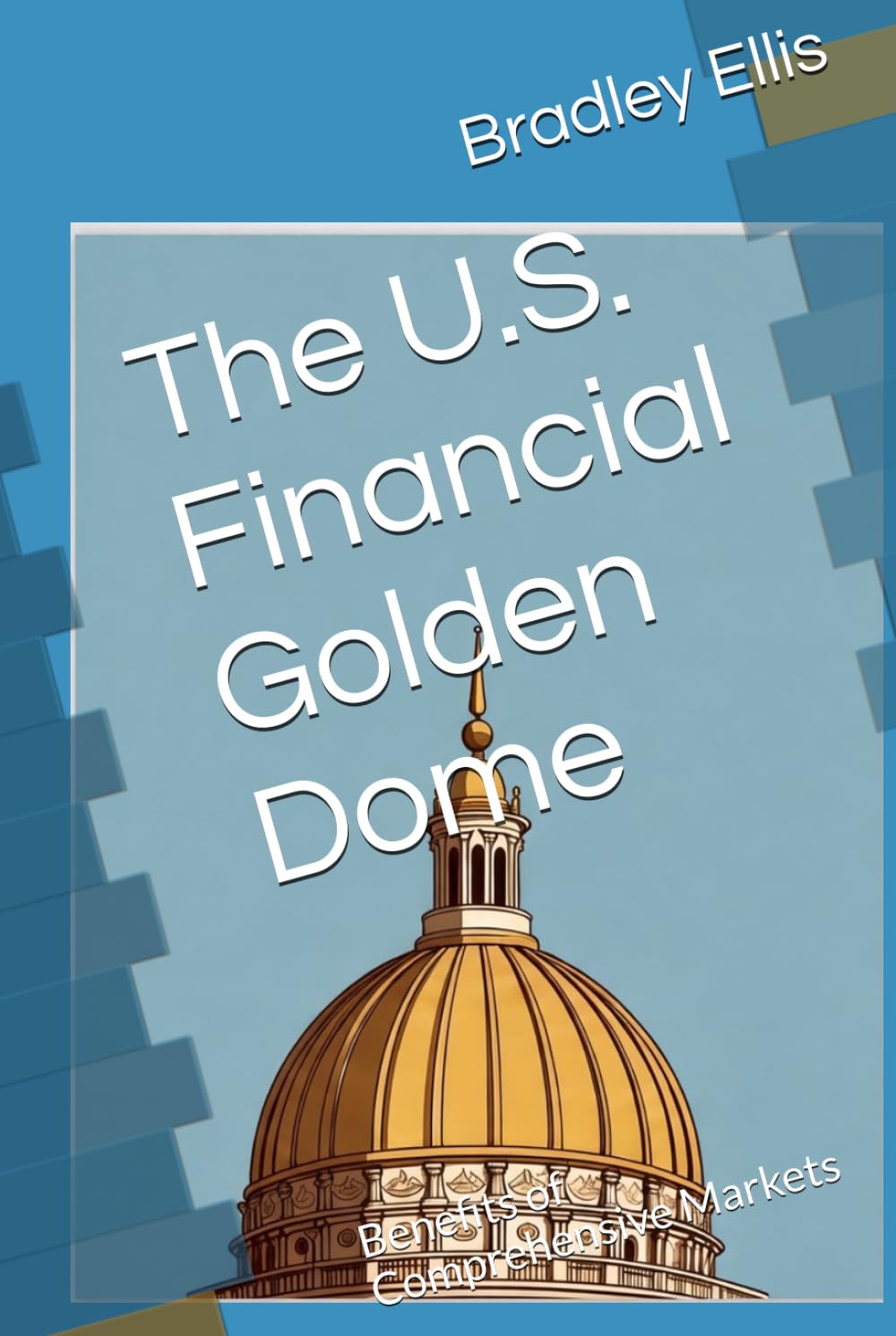 capítulo por capítulo baixar The U.S. Financial Golden Dome: Benefits of Comprehensive Markets