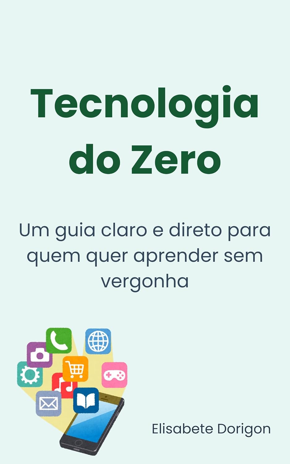 capítulo por capítulo baixar Tecnologia do Zero: Um guia claro e direto para quem quer aprender sem vergonha ✨ Esse combo está excelente para o público adulto/idoso. Claro, humano e acolhedor.