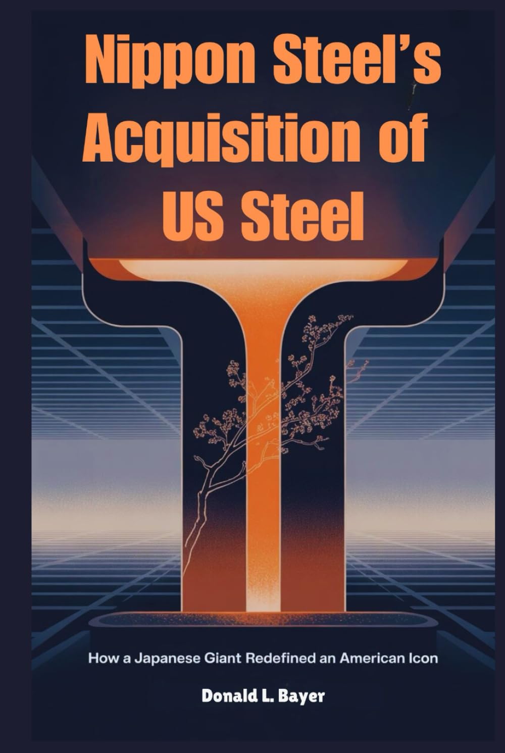 Nippon Steel’s Acquisition of US Steel: How a Japanese Giant Redefined an American Icon baixar livro de graça