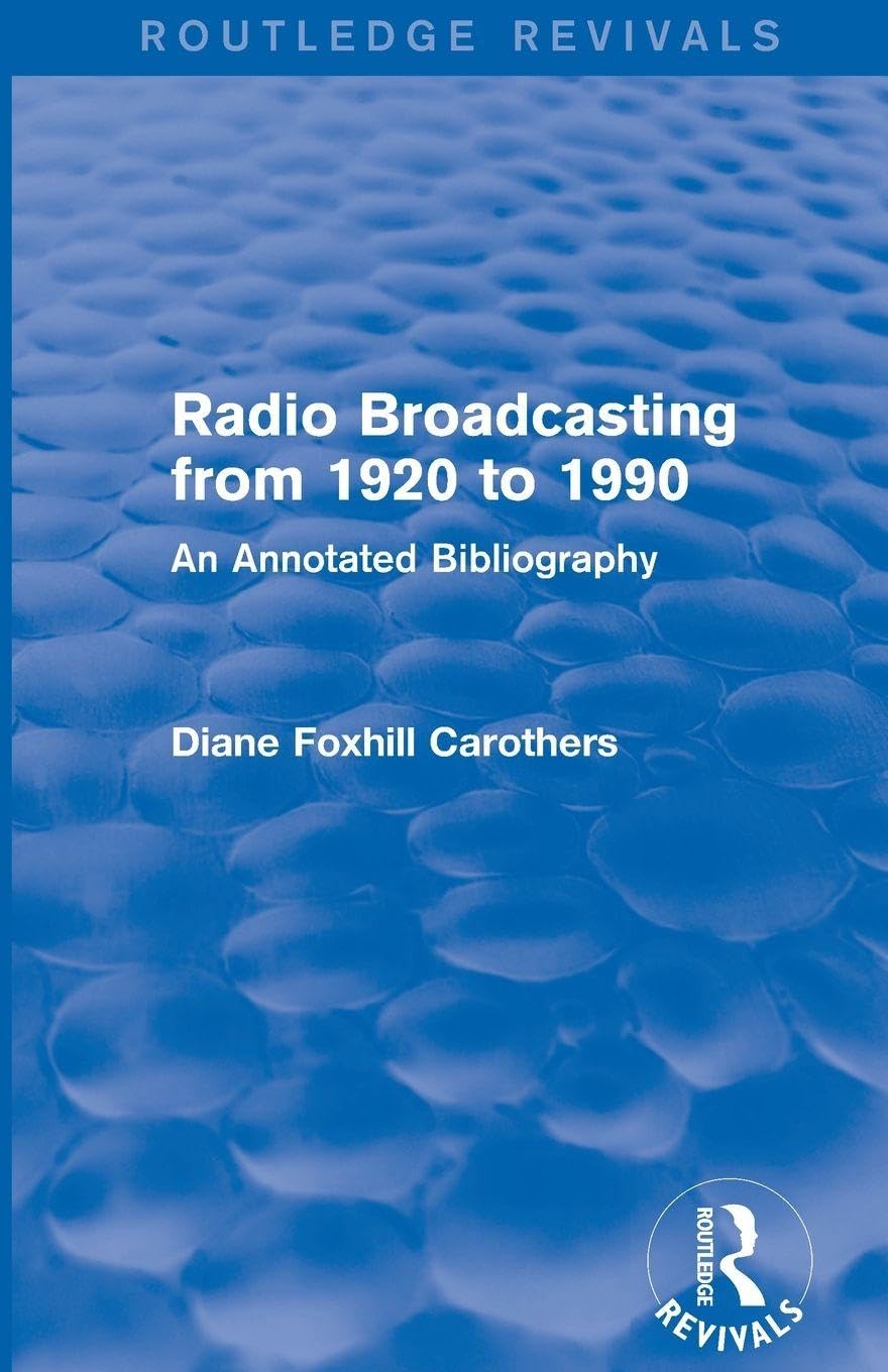 ler totalmente Routledge Revivals: Radio Broadcasting from 1920 to 1990 (1991): An Annotated Bibliography