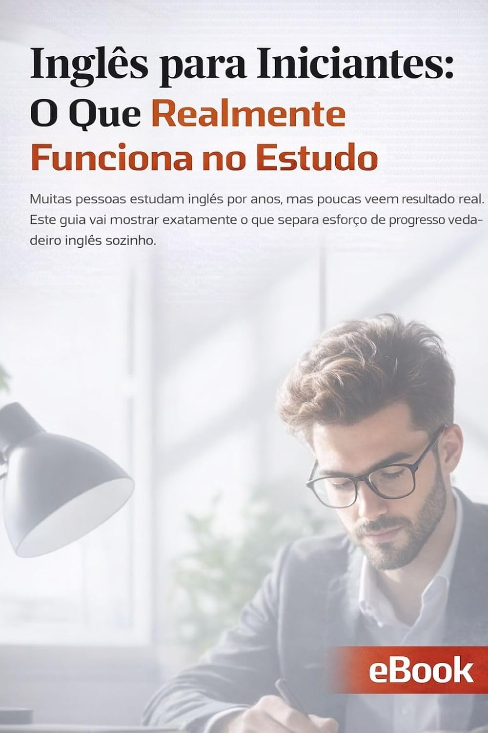 Inglês para Iniciantes: O Que Realmente Funciona no Estudo (Inglês do Zero – Série Autodidata para Iniciantes) baixar livro de graça