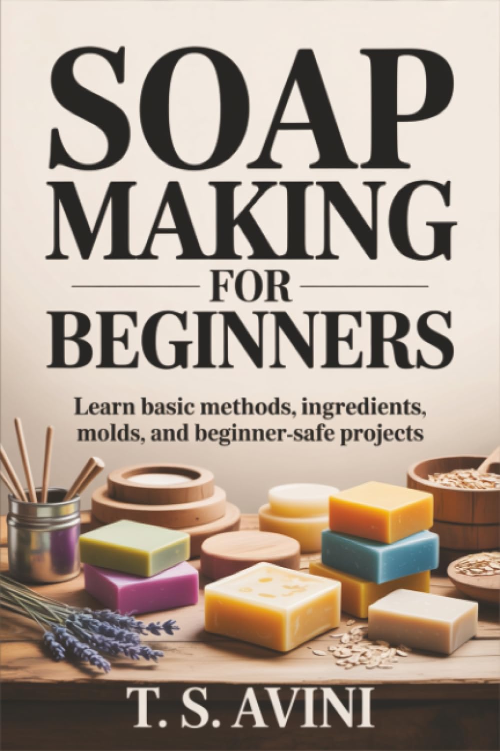 capítulo por capítulo baixar Soap Making for Beginners: Learn basic methods, ingredients, molds, and beginner-safe projects