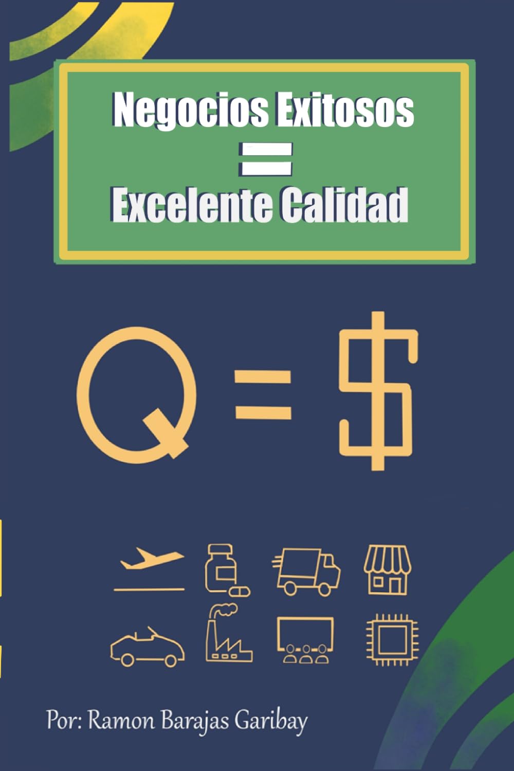 capítulo por capítulo baixar Negocios Exitosos = Excelente Calidad: Como lograr el éxito financiero de los negocios a través de una excelente calidad (Spanish Edition)