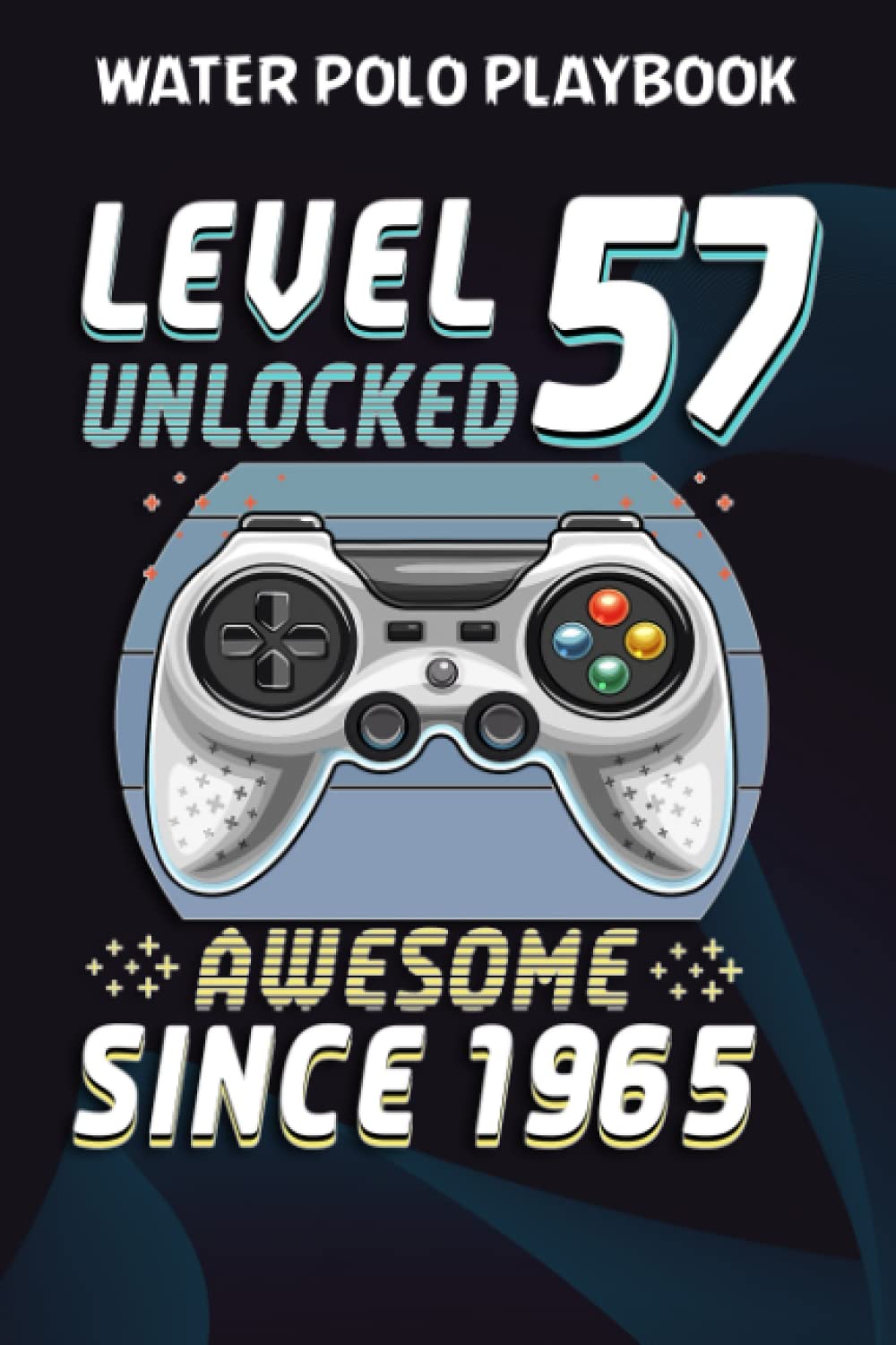 Water Polo Playbook:Level 57 Unlocked Awesome 1965 Video Game 57th Birthday Gift: Gifts for Teens:Practical Water Polo Game Coach Play Book |... Tactics & Strategy | Gift for Coaches baixar o livro de graça