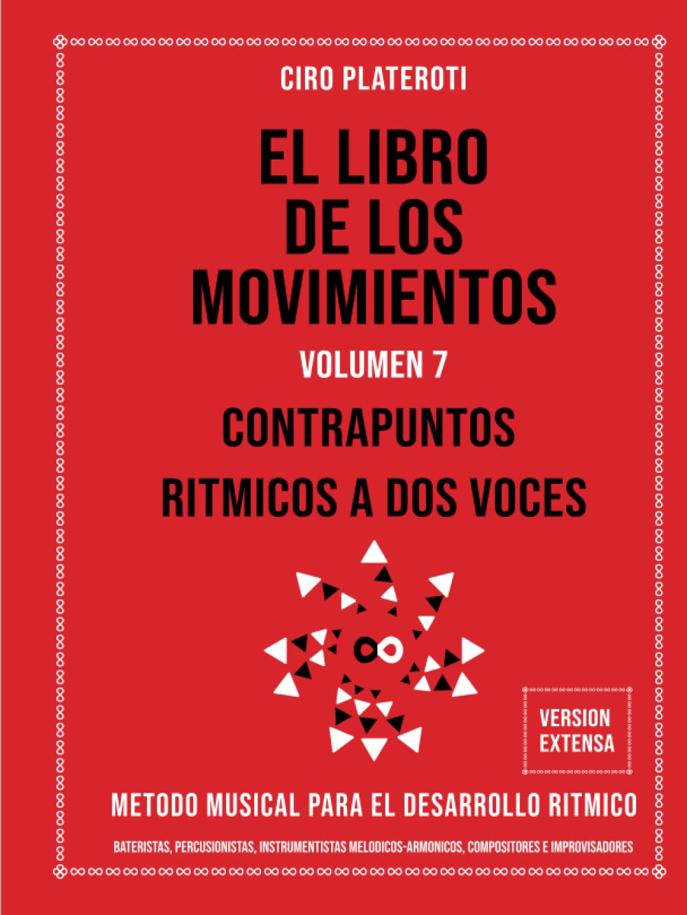 EL LIBRO DE LOS MOVIMIENTOS / VOLUMEN 7 - CONTRAPUNTOS RITMICOS A DOS VOCES VERSION EXTENSA: MÉTODO MUSICAL PARA EL DESARROLLO RÍTMICO (Spanish Edition)