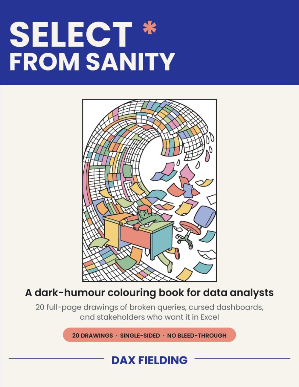 capítulo por capítulo baixar Select * From Sanity: A Dark Humor Coloring Book for Data Analysts | 20 Full-Page Drawings of Broken Queries, Cursed Dashboards and Stakeholders Who... No Bleed-Through | Funny Gag Gift