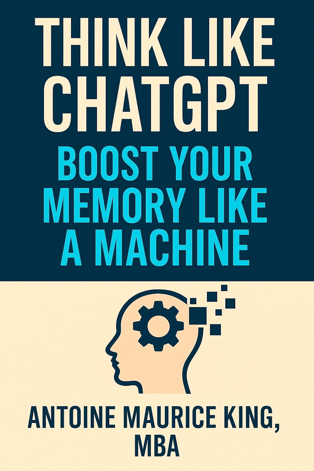 Think Like ChatGPT: Boost Your Memory Like a Machine (English Edition) baixar livro de graça