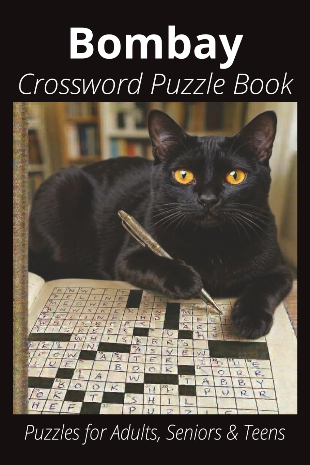 Bombay Cat Crossword Puzzle Book: Crossword Puzzles with Easy to Read Print about Bombay Cats, Loving Pets, Games and More | 6x9 inches, 120 pages... Gift for Vacations, Holidays and Free Times baixar o livro de graça