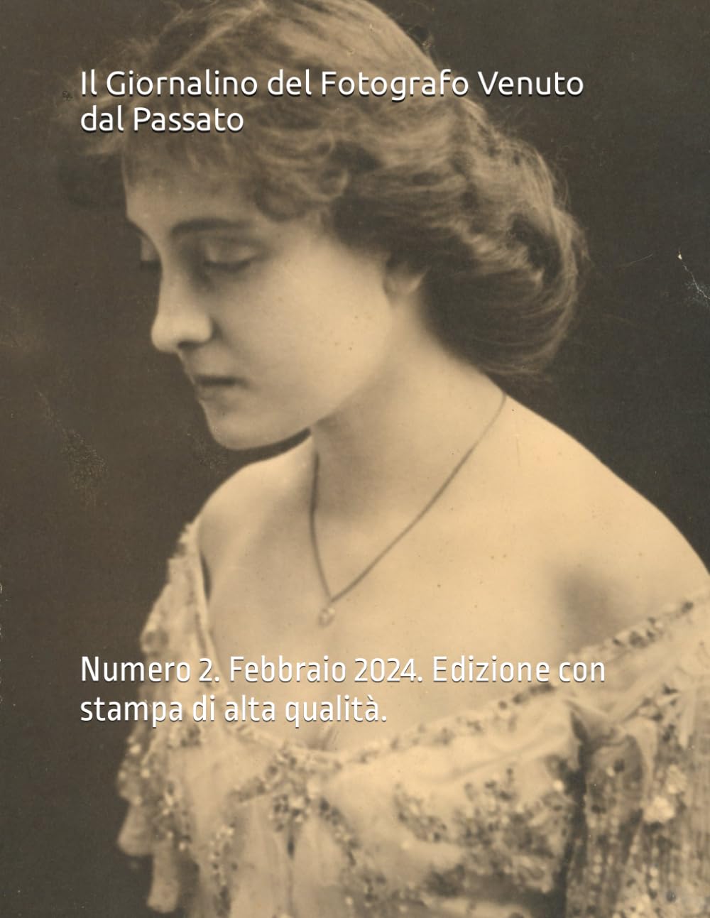 Il Giornalino del Fotografo Venuto dal Passato: Numero 2. Febbraio 2024. Edizione con stampa di alta qualità. (Italian Edition) baixar o livro de graça