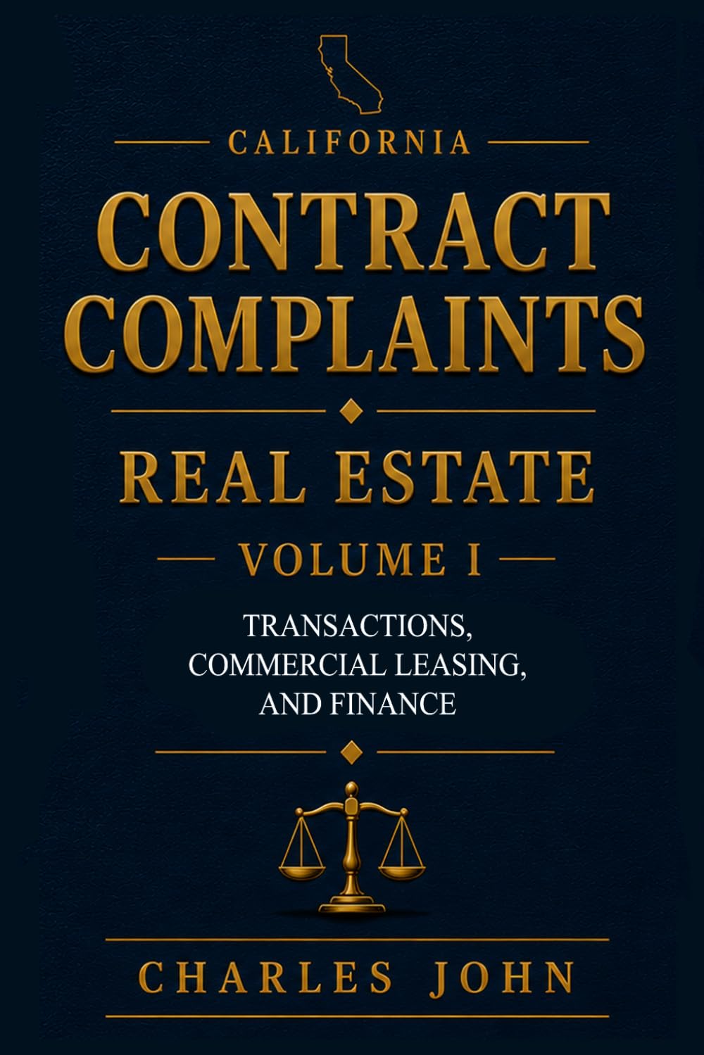 California Contract Complaints: Real Estate Volume I