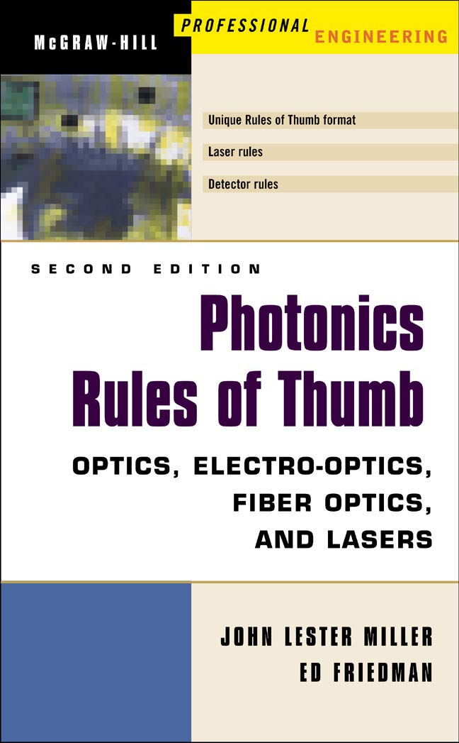 Photonics Rules of Thumb: Optics, Electro-Optics, Fiber Optics and Lasers (Spie Press/McGraw-Hill Professional Engineering) (English Edition)