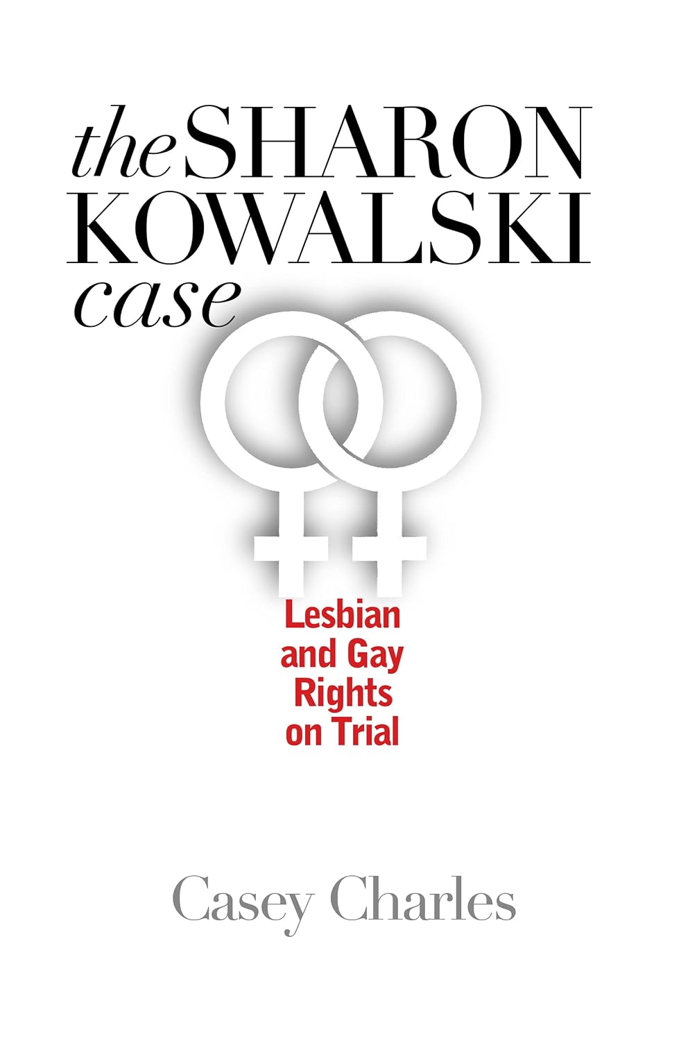 ler totalmente The Sharon Kowalski Case: Lesbian and Gay Rights on Trial (English Edition)