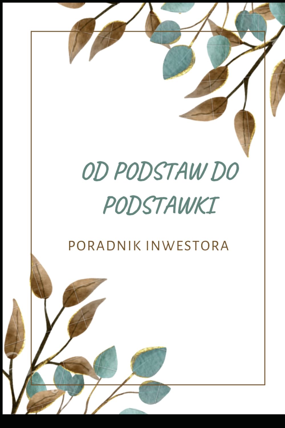 Od podstaw do podstawki: Poradnik inwestora (Polish Edition) baixar o livro de graça