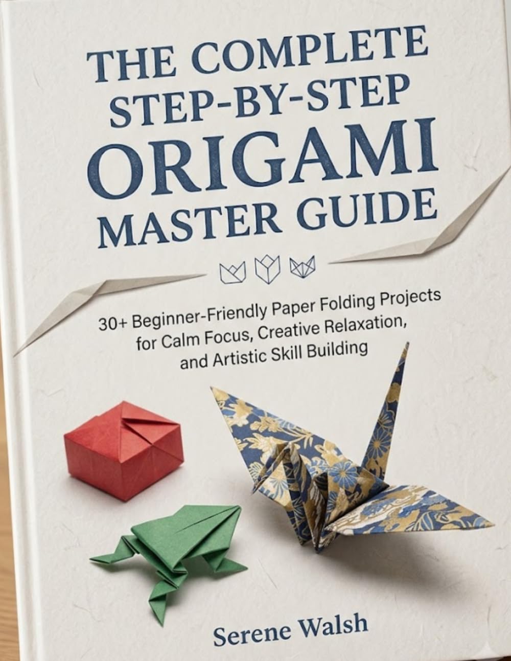capítulo por capítulo baixar The Complete Step-By-Step Origami Master Guide: 30+ Beginner-Friendly Paper Folding Projects for Calm Focus, Creative Relaxation, and Artistic Skill Building