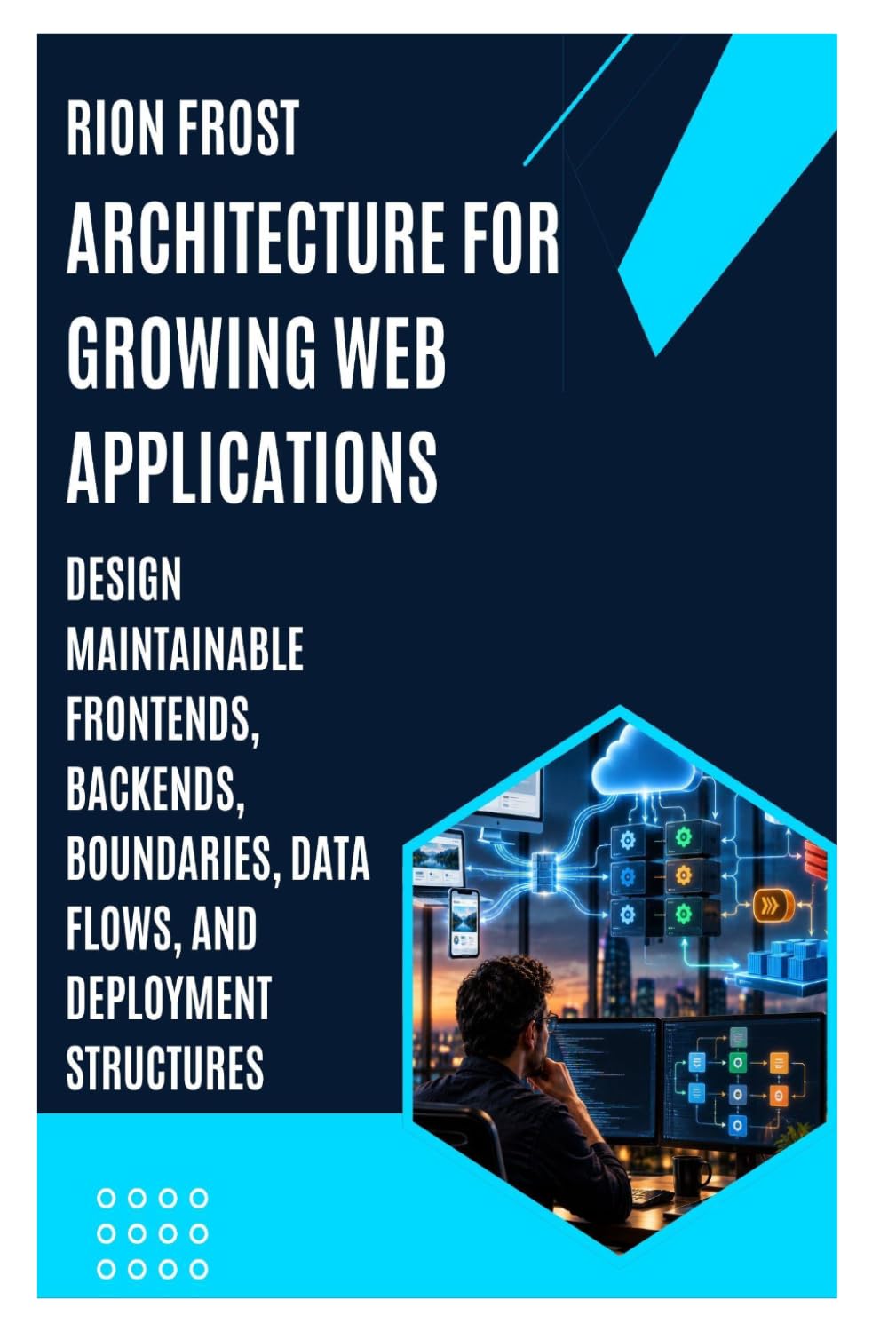 capítulo por capítulo baixar Architecture for Growing Web Applications: Design Maintainable Frontends, Backends, Boundaries, Data Flows, and Deployment Structures