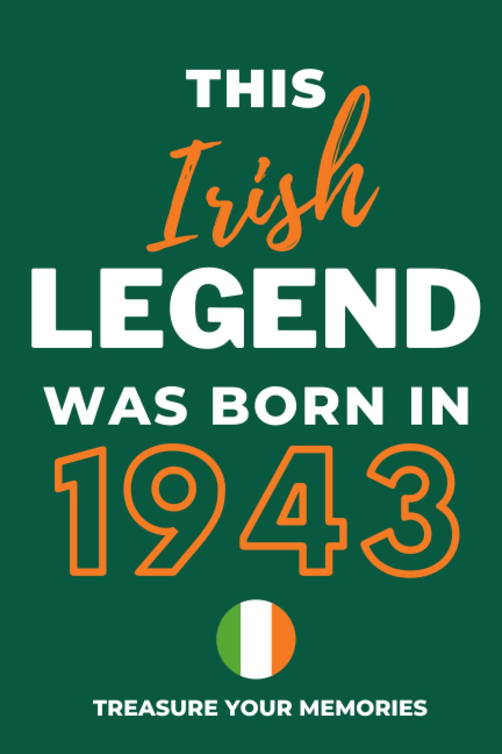 This Irish Legend Was Born In 1943: - The Multi-Use Lined Notebook That's A Great Birthday Card Alternative And Gift For Any Irish Person baixar o livro de graça