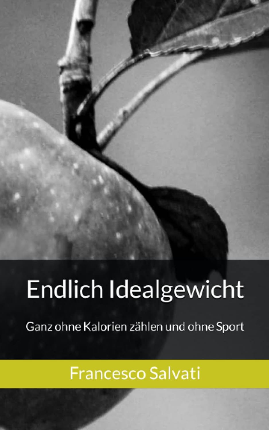 ler totalmente Endlich Idealgewicht: Ohne Kalorien zählen und ohne Sport (German Edition)