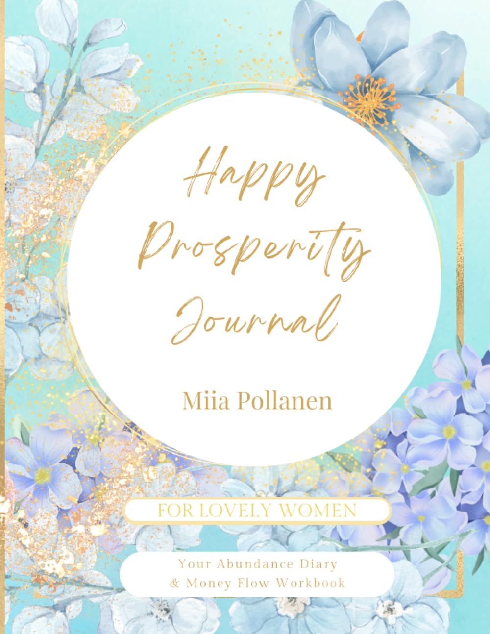 ler totalmente Happy Prosperity Journal: Your Abundance Diary & Money Flow Workbook