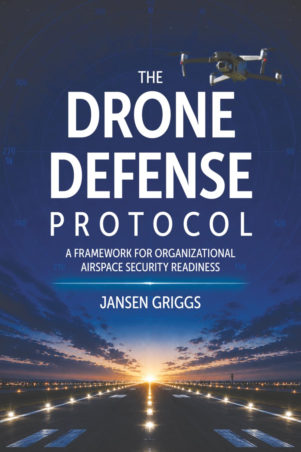 The Drone Defense Protocol: A Framework For Organizational Airspace Security Readiness baixar livro de graça