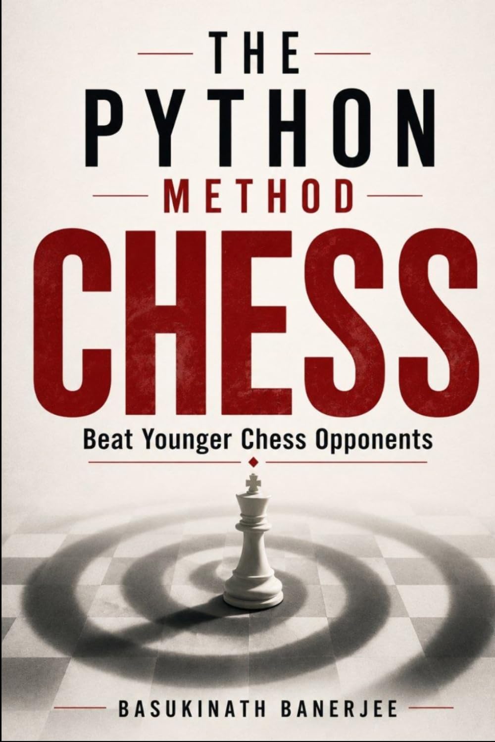 THE PYTHON METHOD - Beat Younger Chess Opponents: How experienced players beat faster, younger, sharper opponents - by taking away the air instead of trading blows. baixar o livro de graça