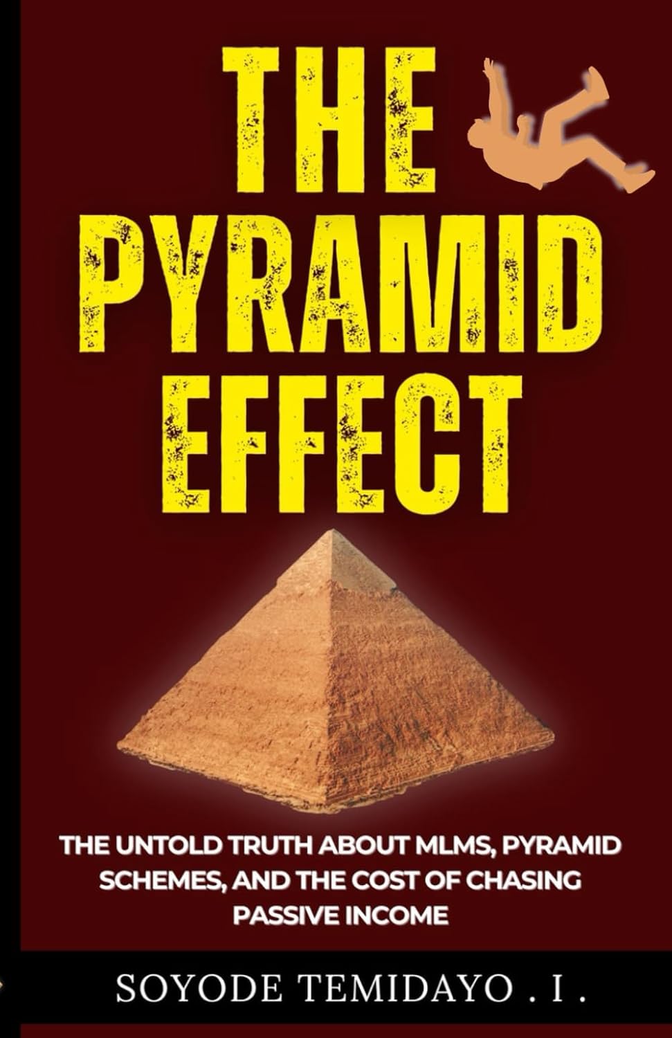 ler totalmente The Pyramid Effect: The Untold Truth About MLMs, Pyramid Schemes And The Cost Of Chasing Passive Income