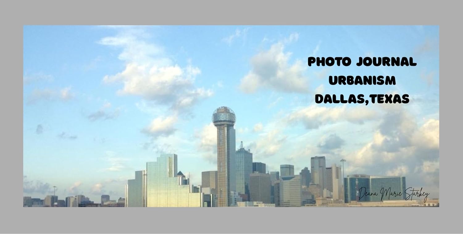 ler totalmente Photo Journal: Urbanism Dallas, Texas: See Dallas with new eyes (English Edition)