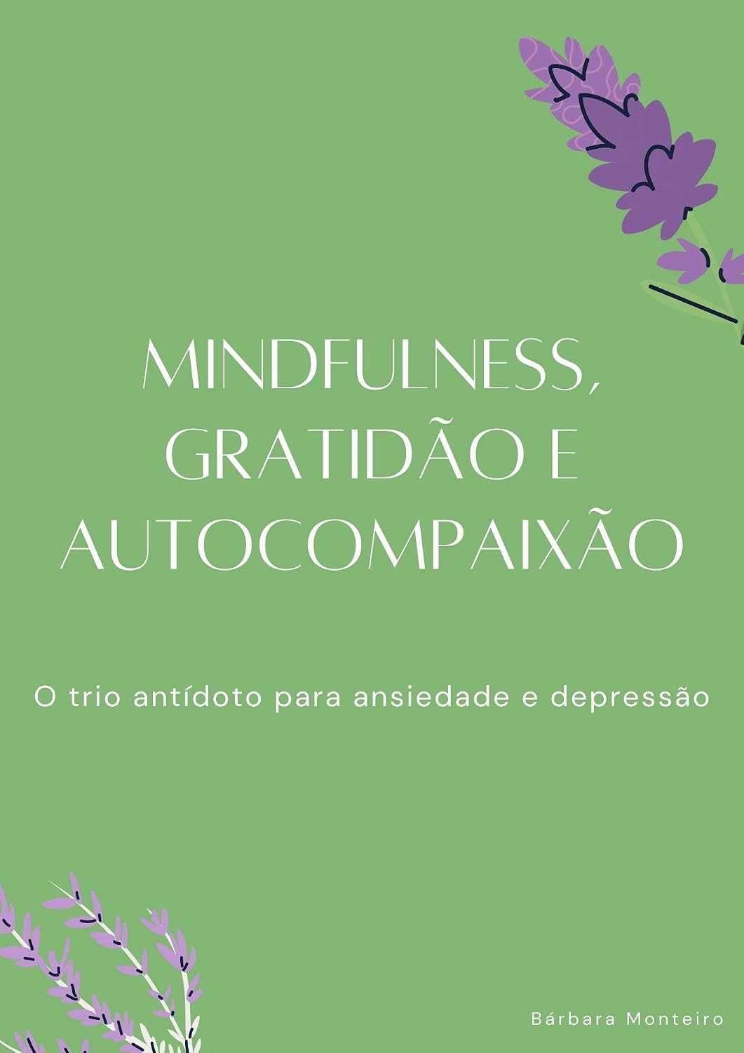 ler totalmente Mindfulness, gratidão e autocompaixão: o trio antídoto para ansiedade e depressão